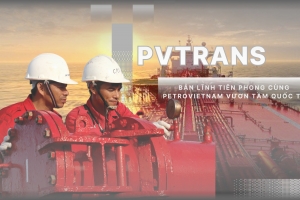PVTrans – Bản lĩnh tiên phong cùng Petrovietnam vươn tầm quốc tế