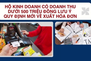 Ngừng sử dụng hóa đơn điện tử với hộ kinh doanh có doanh thu dưới 500 triệu đồng