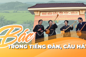 Mái nhà nào cũng có Bác - Kỳ 2: Để lời Bác ngân lên trong tiếng đàn Tính, câu hát Then