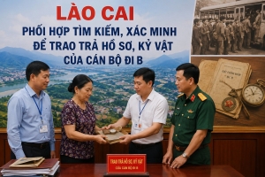 Lào Cai phối hợp tìm kiếm, trao trả hồ sơ, kỷ vật của cán bộ đi B chưa xác định được người nhận