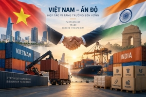 Việt Nam - Ấn Độ: 13,4 tỷ USD thương mại, dư địa lớn ở liên kết sản xuất
