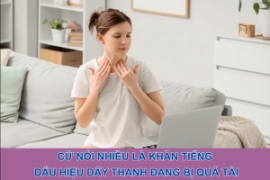 Cứ nói nhiều là khàn tiếng: Dấu hiệu dây thanh đang bị quá tải