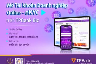 Mở tài khoản online chỉ sau vài phút, giải pháp đột phá cho doanh nghiệp từ TPBank