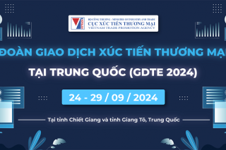 Cơ hội tham gia Đoàn giao dịch xúc tiến thương mại tại tỉnh Chiết Giang và Giang Tô, Trung Quốc