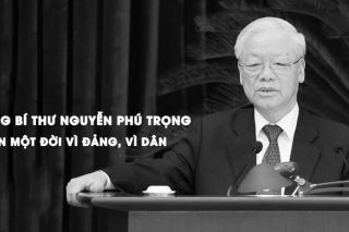 Tổng Bí thư Nguyễn Phú Trọng: Trọn một đời vì Đảng, vì dân