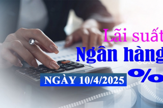Lãi suất ngân hàng hôm nay 10/4: Gửi tiết kiệm dài hạn ở ngân hàng nào để nhận lãi suất cao?