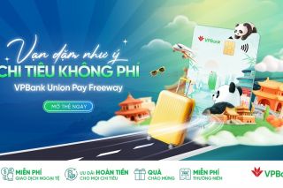 VPBank ra mắt thẻ UnionPay - Vạn dặm như ý, chi tiêu không phí