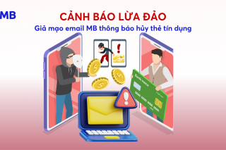 Cảnh báo lừa đảo giả mạo email MB thông báo hủy/đóng thẻ tín dụng