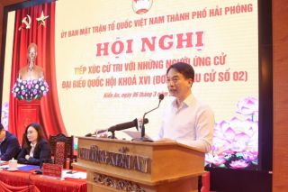 Hải Phòng hoàn thành tiếp xúc cử tri với 33 ứng cử viên đại biểu Quốc hội