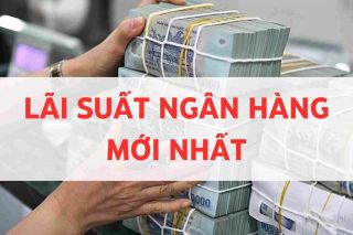 Lãi suất ngân hàng ngày 23/3: Nhiều nhà băng niêm yết trên 6,5%/năm