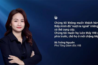 Phó Tổng Giám đốc VIB: “Ngân hàng ưu tiên giúp khách hàng chủ động trước mọi chuyển động”