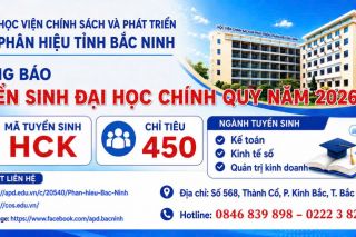 Học viện Chính sách và Phát triển tuyển sinh 450 chỉ tiêu Đại học chính quy tại Phân hiệu Bắc Ninh