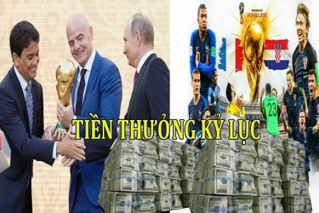 Chung kết World Cup 2018 (Pháp và Croatia): Đội vô địch sẽ nhận mưa tiền thưởng