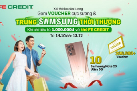 FE Credit triển khai chương trình “Xài thẻ không cần lương – Gom Voucher cực sướng – Trúng Samsung thời thượng!”