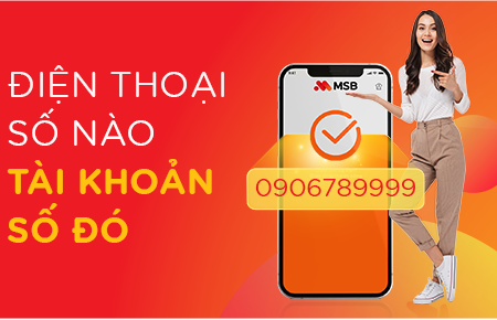 MSB ra mắt số tài khoản định danh trùng số điện thoại hoàn toàn miễn phí