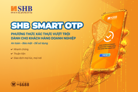 SHB triển khai phương thức xác thực Smart OTP cho khách hàng doanh nghiệp