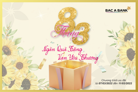 BAC A BANK gửi ngàn quà yêu thương tặng người xây tổ ấm nhân dịp 08/03