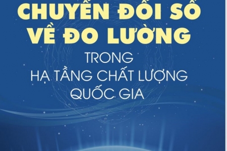 Chuyển đổi số về đo lường trong hạ tầng chất lượng quốc gia