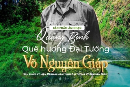 Quảng Bình: Ra mắt sản phẩm âm nhạc tri ân Đại tướng Võ Nguyên Giáp