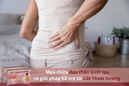 Mẹo chữa đau thần kinh tọa và giải pháp hỗ trợ từ Cốt Thoái Vương