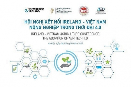 Hội nghị kết nối Ireland - Việt Nam về nông nghiệp 4.0: Trao đổi kinh nghiệm và thúc đẩy hợp tác trong lĩnh vực nông nghiệp 