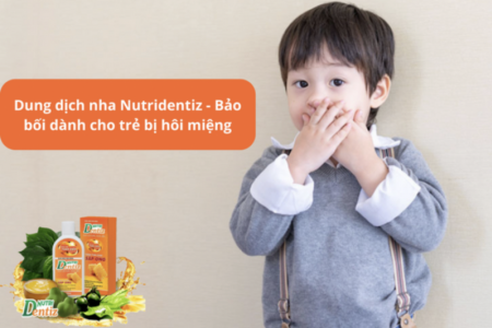 Dung dịch Nutridentiz - Bảo bối dành cho trẻ bị hôi miệng