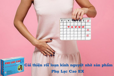 Cải thiện rối loạn kinh nguyệt nhờ sản phẩm Phụ Lạc Cao EX