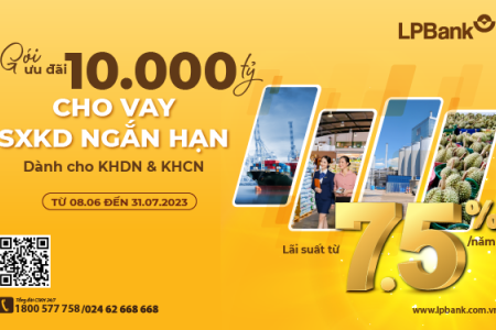 LPBank tiếp tục nâng gói ưu đãi cho vay SXKD lên tới 10.000 tỷ đồng với lãi suất chỉ từ 7,5%/năm