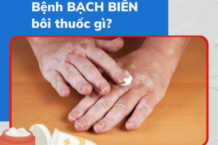 Bệnh bạch biến bôi thuốc gì và giải pháp từ Kim Miễn Khang