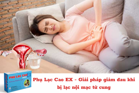 Phụ Lạc Cao EX - giải pháp giảm đau khi bị lạc nội mạc tử cung