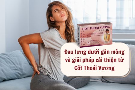 Đau lưng dưới gần mông và cách cải thiện từ Cốt Thoái Vương