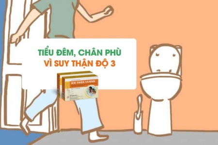 Tiểu đêm nhiều lần, chân phù to vì suy thận độ 3 - Đã có Ích Thận Vương