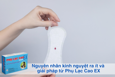 Nguyên nhân kinh nguyệt ra ít và giải pháp từ Phụ Lạc Cao EX