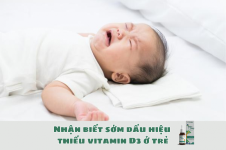 Nhận biết sớm những dấu hiệu thiếu vitamin D3 ở trẻ và cách cải thiện nhờ sản phẩm D3 BebuGold