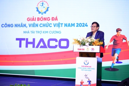 THACO đồng hành cùng Giải bóng đá công nhân, viên chức Việt Nam năm 2024