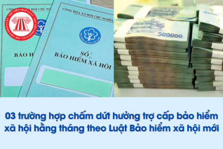 Ba trường hợp chấm dứt hưởng trợ cấp BHXH hằng tháng theo Luật BHXH mới