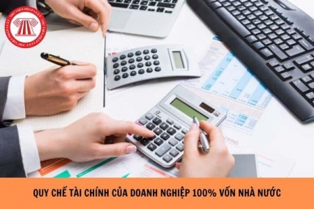 Quy chế tài chính của DN 100% vốn nhà nước do cơ quan nào xây dựng và phê duyệt?