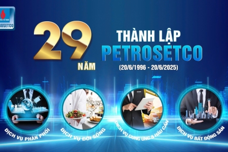 PETROSETCO: 29 năm vững vàng “Chuyên tay - Chuyên tâm”