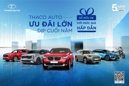THACO AUTO ưu đãi lớn dịp cuối năm