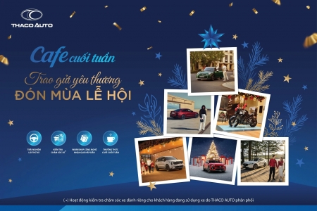 Khởi động chuỗi sự kiện Cafe cuối tuần tại THACO AUTO: Trao gửi yêu thương, đón mùa lễ hội