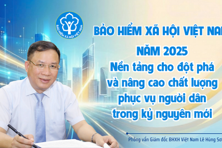BHXH Việt Nam: Năm 2025 - Nền tảng cho đột phá và nâng cao chất lượng phục vụ người dân trong kỷ nguyên mới