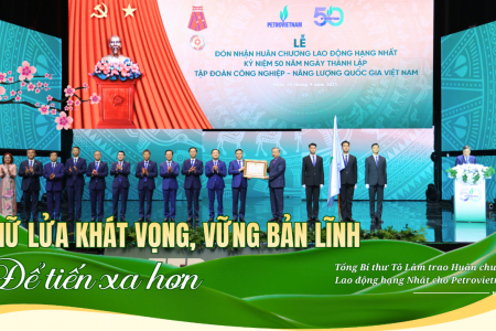 Petrovietnam: Giữ lửa khát vọng, giữ bản lĩnh để tiến xa hơn