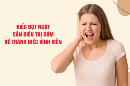 Điếc đột ngột – Vấn đề cần điều trị sớm để tránh điếc vĩnh viễn