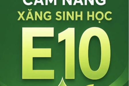 Cẩm nang xăng sinh học E10: Những điều người tiêu dùng cần biết