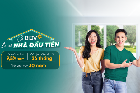 BIDV triển khai gói vay ưu đãi tiếp sức nhu cầu an cư đích thực