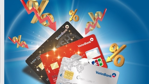 ViettinBank thông báo điều chỉnh lãi suất và tỷ lệ trích nợ tối thiểu thẻ tín dụng