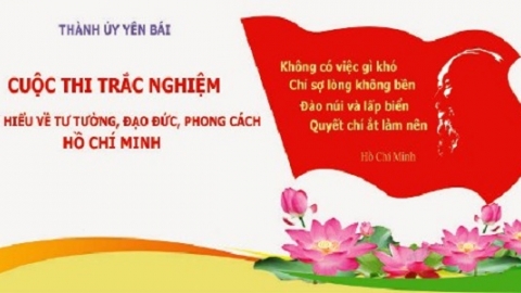 Thành ủy Yên Bái: Phát động cuộc thi trắc nghiệm “Tìm hiểu về tư tưởng, đạo đức, phong cách Hồ Chí Minh"