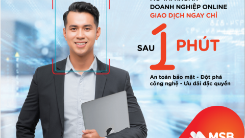MSB tiên phong ra mắt tính năng mở tài khoản doanh nghiệp hoàn toàn trực tuyến