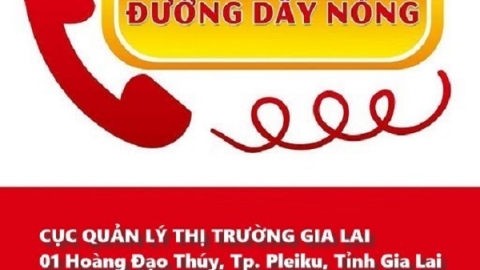 Cục QLTT Gia Lai: Công bố đường dây nóng tiếp nhận, xử lý thông tin phản ánh của người dân