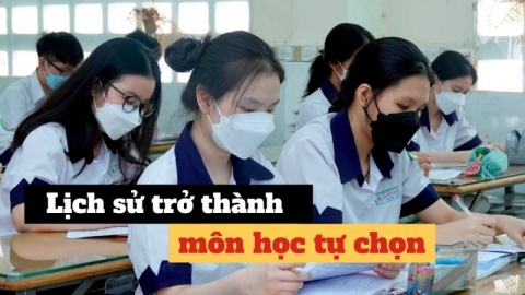 Bộ GD-ĐT đã có thông tin chính thức về vấn đề Lịch sử trở thành môn học tự chọn?